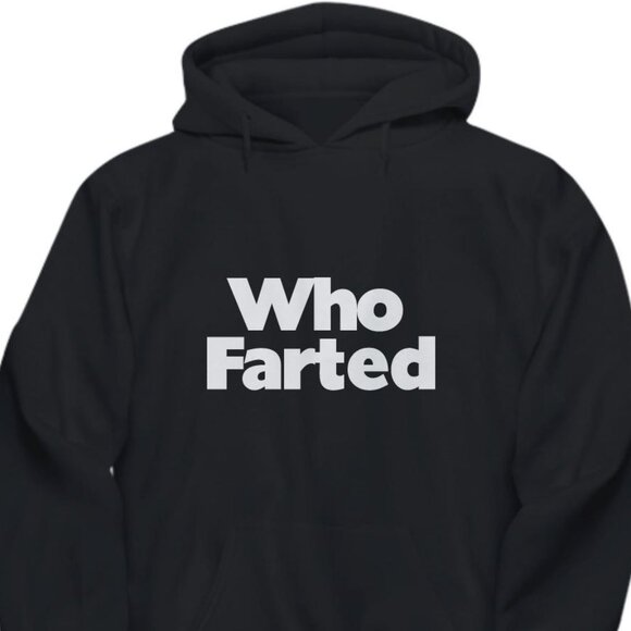 Other - New Who Farted Black Hoodie Fleece Sweatshirt